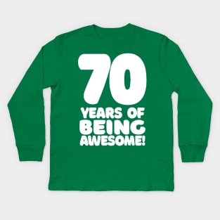 70 Years Of Being Awesome - Funny Birthday Design Kids Long Sleeve T-Shirt